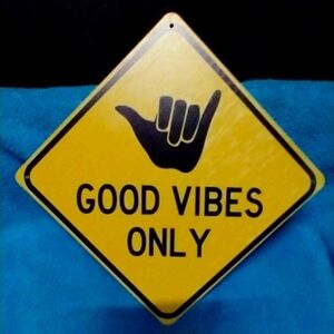 Good Vibes Only Yellow Warning Sign Metal